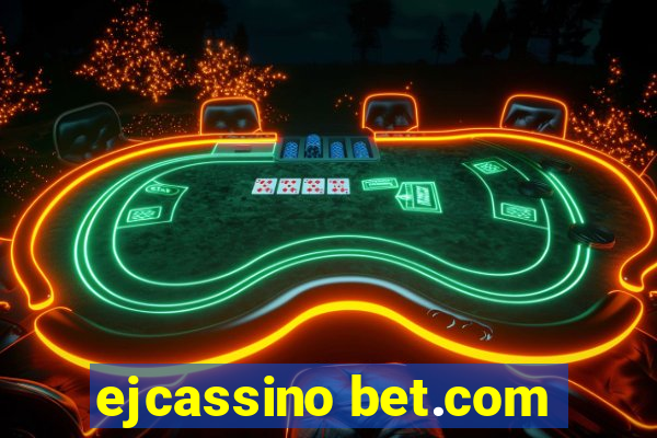 ejcassino bet.com